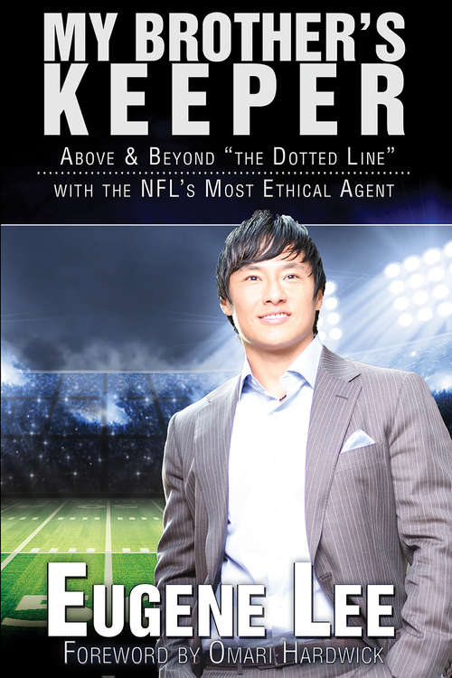 Book cover of My Brother's Keeper: Above and Beyond "The Dotted Line" With the NFL's Most Ethical Agent