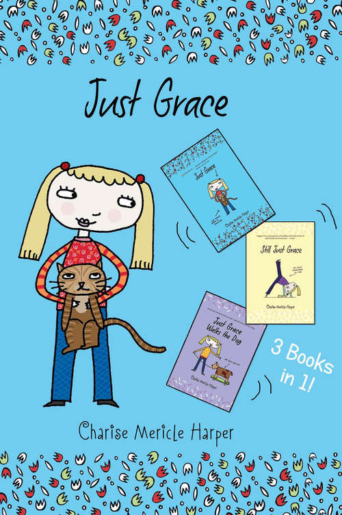 Book cover of Just Grace Three Books in One!: Just Grace, Still Just Grace, Just Grace Walks the Dog