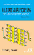 Multirate Signal Processing for Communication Systems (River Publishers Series In Signal, Image And Speech Processing Ser.)