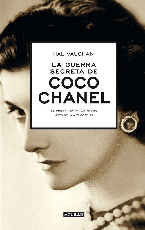 Book cover of La guerra secreta de Coco Chanel: El pasado nazi de uno de los mitos de la alta costura