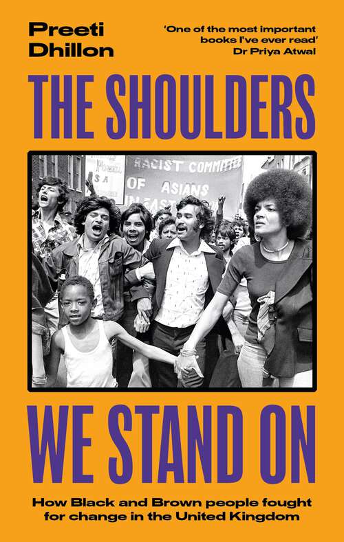 Book cover of The Shoulders We Stand On: How Black and Brown people fought for change in the United Kingdom