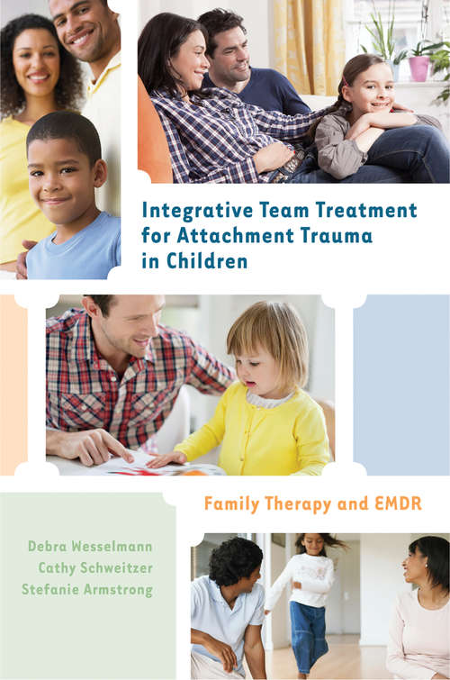 Book cover of Integrative Team Treatment for Attachment Trauma in Children: Family Therapy and EMDR