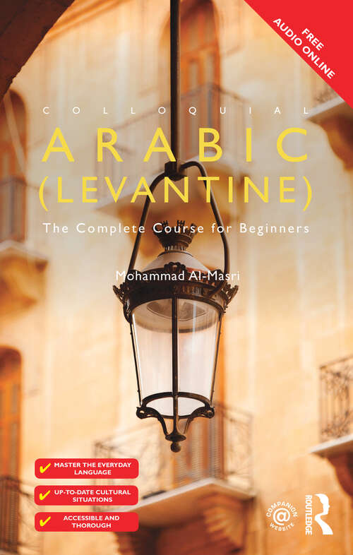 Book cover of Colloquial Arabic: The Complete Course for Beginners (3) (Colloquial Series)