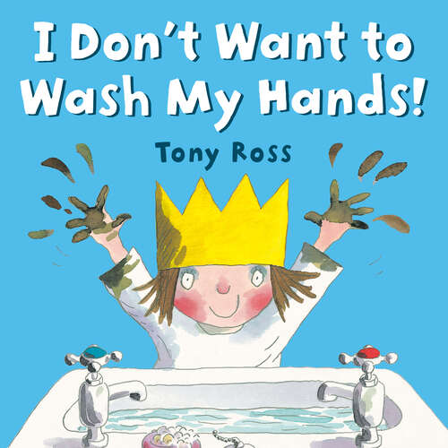 Book cover of I Don't Want to Wash My Hands!