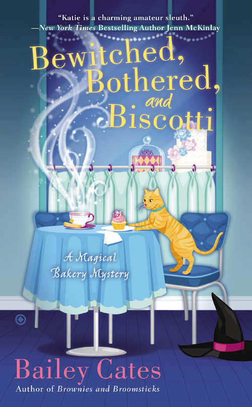 Bewitched, Bothered, and Biscotti: A Magical Bakery Mystery (A Magical Bakery Mystery #2)