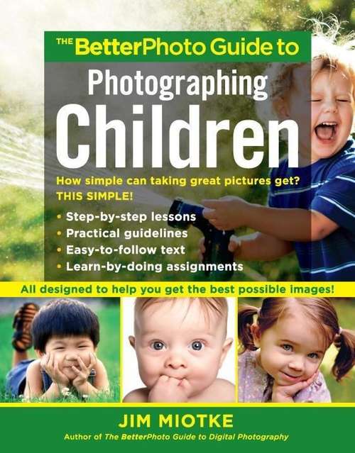 Book cover of The BetterPhoto Guide to Photographing Children