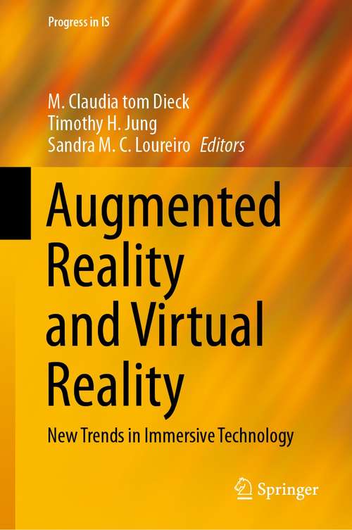 Augmented Reality and Virtual Reality: New Trends in Immersive Technology (Progress in IS)