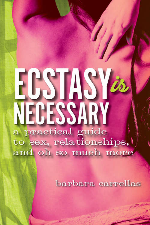 Book cover of Ecstasy Is Necessary: A Practical Guide