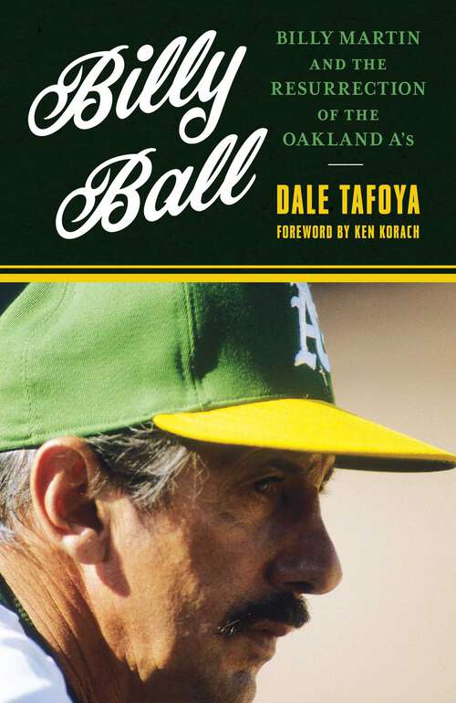 Book cover of Billy Ball: Billy Martin and the Resurrection of the Oakland A's