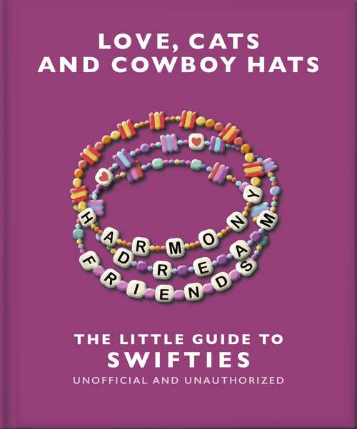 Book cover of Love, Cats and Cowboy Hats: The Little Guide to Swifties
