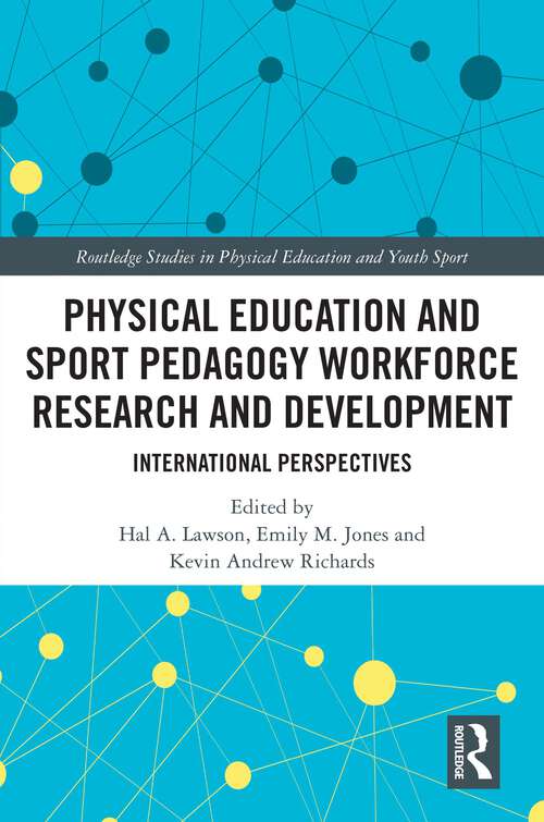Book cover of Physical Education and Sport Pedagogy Workforce Research and Development: International Perspectives (1) (Routledge Studies in Physical Education and Youth Sport)