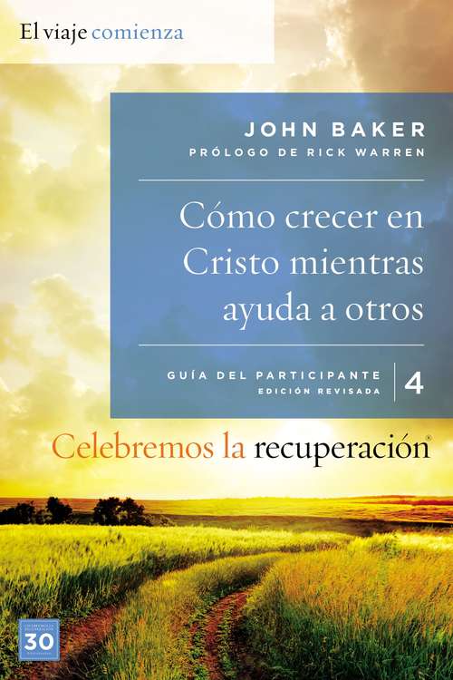 Book cover of Celebremos la recuperación Guía 4: Cómo crecer en Cristo mientras ayudas a otros: Un programa de recuperación basado en ocho principios de las bienaventuranzas