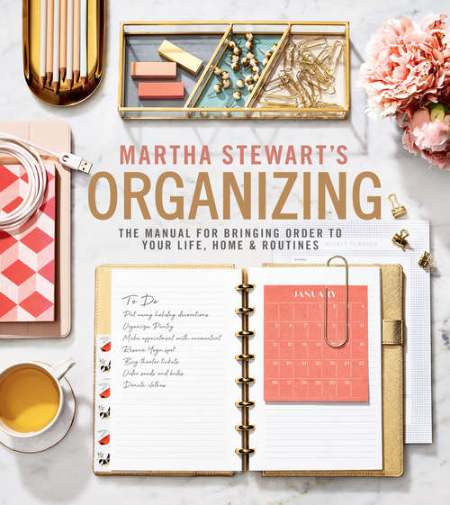 Book cover of Martha Stewart's Organizing: The Manual for Bringing Order to Your Life, Home & Routines