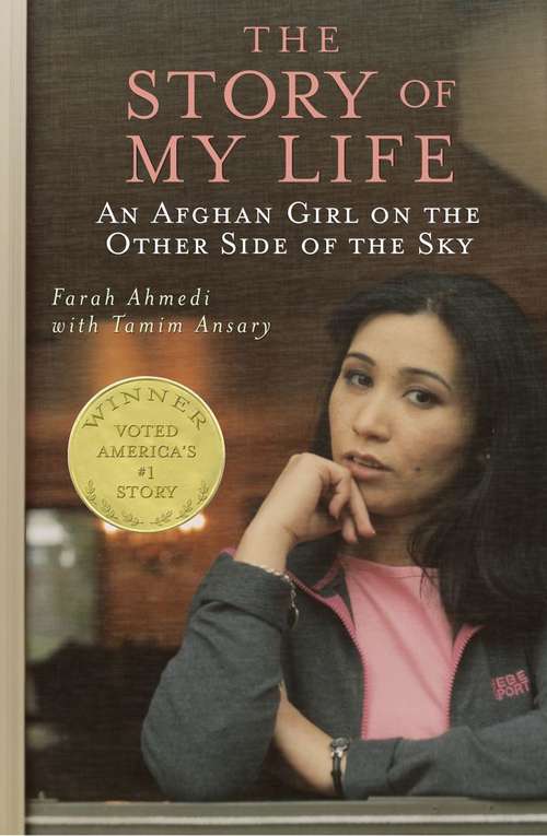 Book cover of Story of My Life: An Afghan Girl on the Other Side of the Sky