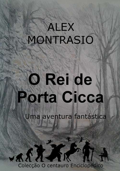 Book cover of O rei de Porta Cicca: uma aventura fantástica