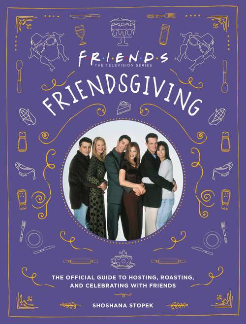 Book cover of Friendsgiving: The Official Guide to Hosting, Roasting, and Celebrating with Friends