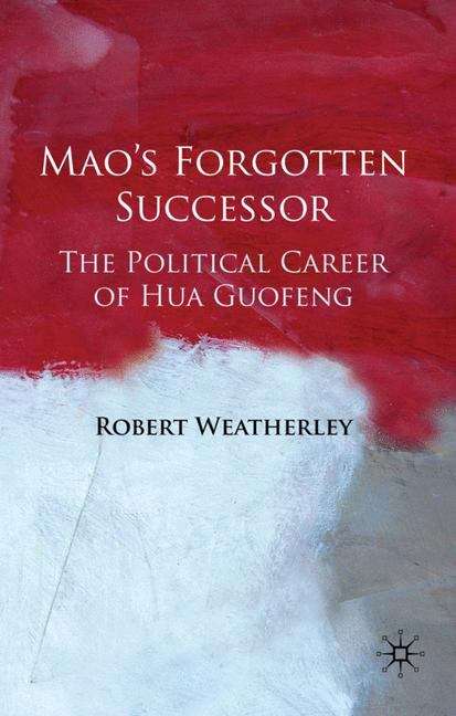 Book cover of Mao’s Forgotten Successor