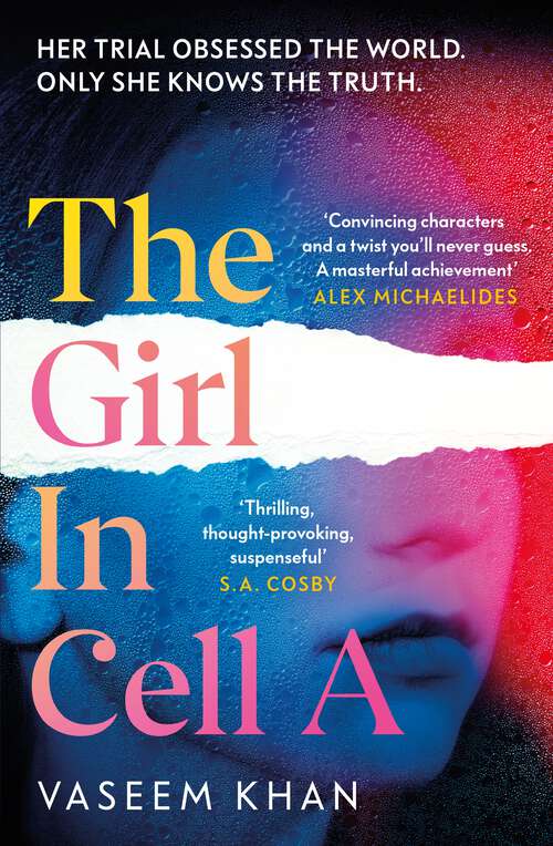 Book cover of The Girl In Cell A: A tense and gripping suspense novel guaranteed to surprise and thrill, for fans of Show Trial
