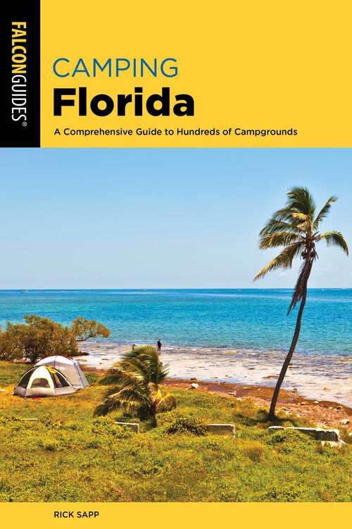 Book cover of Camping Florida: A Comprehensive Guide To Hundreds Of Campgrounds (2nd Edition)