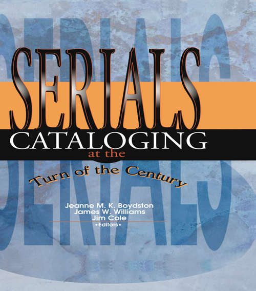Serials Cataloging at the Turn of the Century