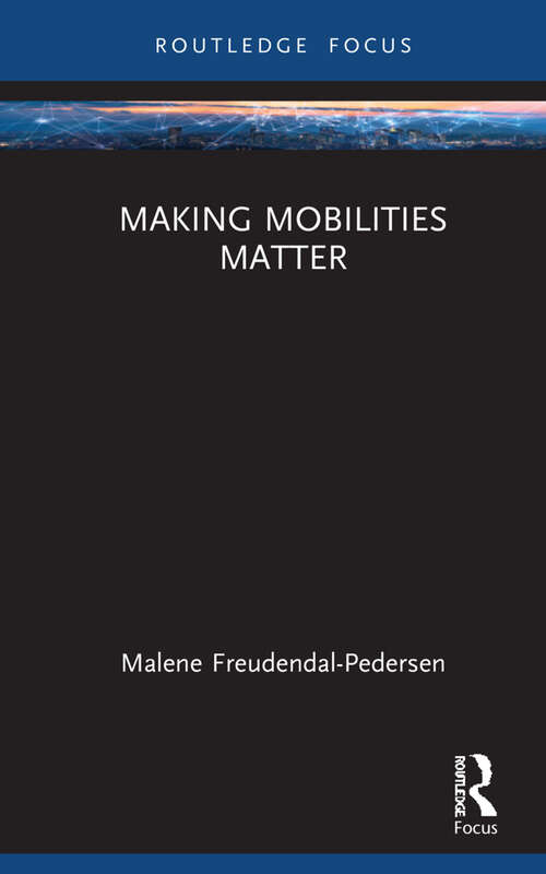 Making Mobilities Matter (Changing Mobilities)