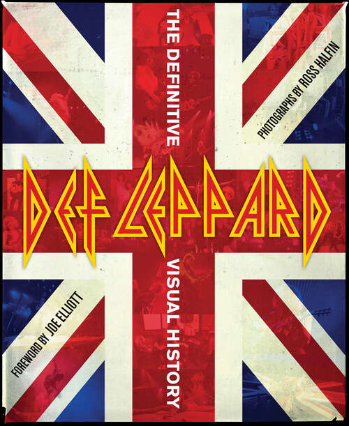 Book cover of Def Leppard: The Definitive Visual History