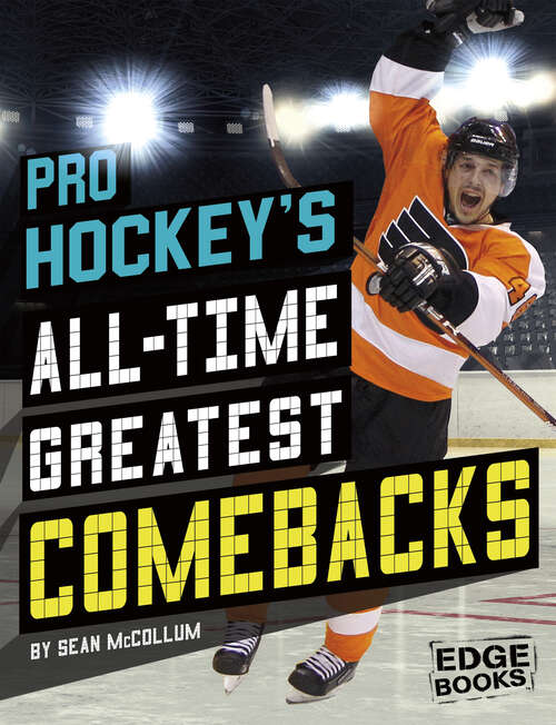 Book cover of Pro Hockey’s All-Time Greatest Comebacks (Sports Comebacks Ser.)