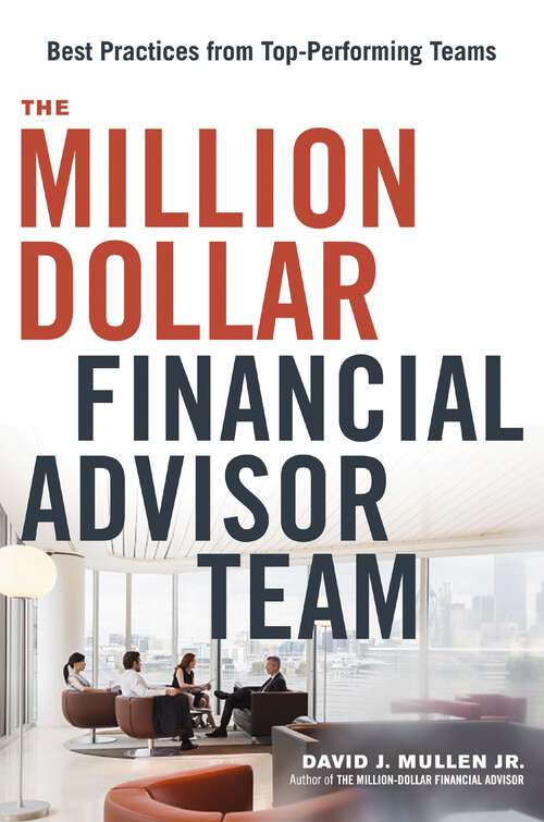The Million-Dollar Financial Advisor Team: Best Practices from Top Performing Teams