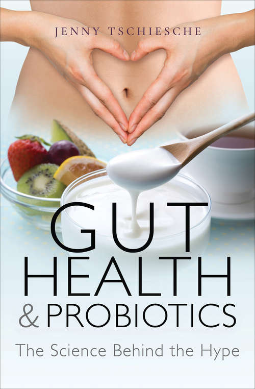 Book cover of Gut Health & Probiotics: The Science Behind the Hype