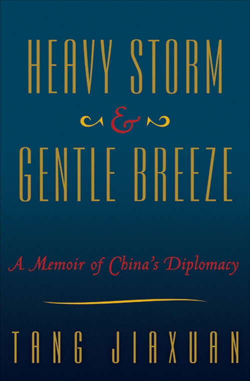 Book cover of Heavy Storm and Gentle Breeze: A Memoir of China's Diplomacy