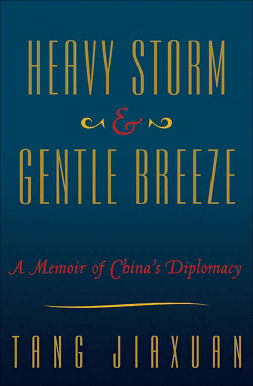 Book cover of Heavy Storm & Gentle Breeze: A Memoir of China's Diplomacy
