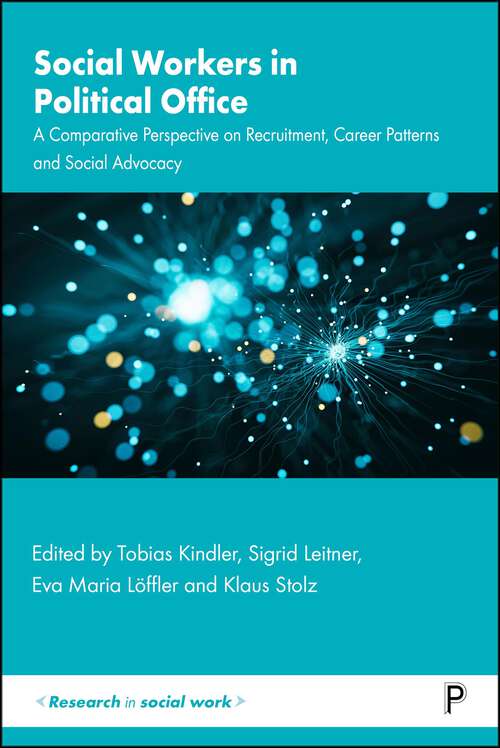 Book cover of Social Workers in Political Office: A Comparative Perspective on Recruitment, Career Patterns and Social Advocacy (First Edition) (Research in Social Work)