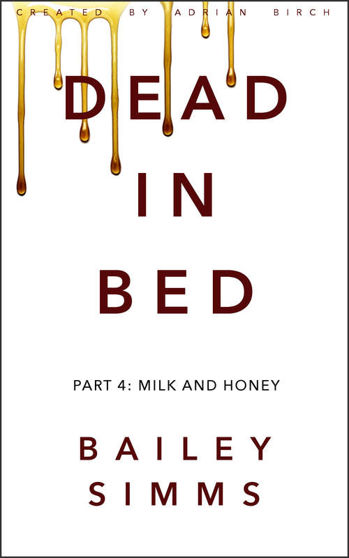 Book cover of DEAD IN BED by Bailey Simms: Milk and Honey