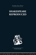Shakespeare Reproduced: The text in history and ideology