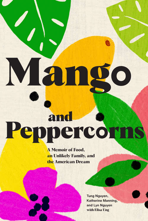 Book cover of Mango and Peppercorns: A Memoir of Food, an Unlikely Family, and the American Dream
