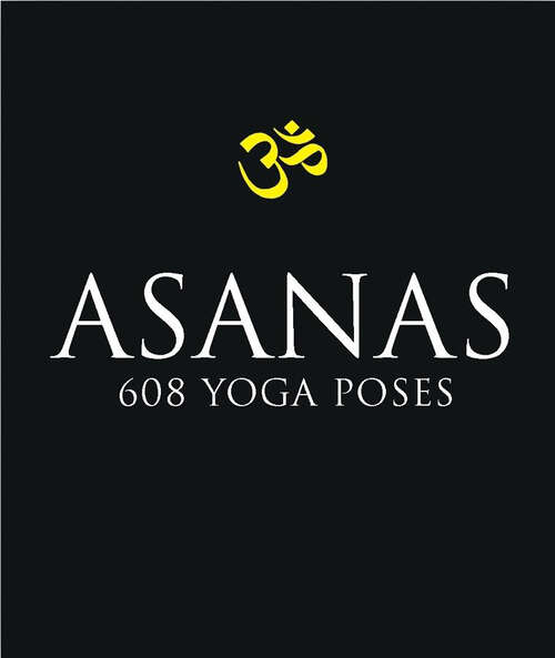 Book cover of Asanas: 608 Yoga Postures