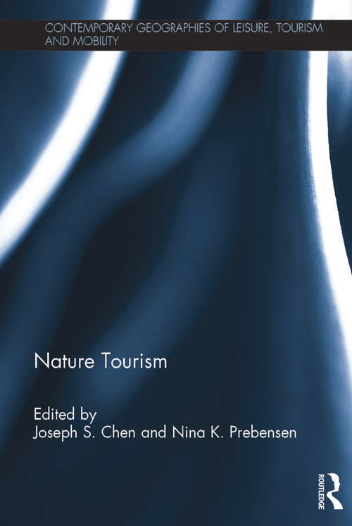 Nature Tourism (Contemporary Geographies of Leisure, Tourism and Mobility)