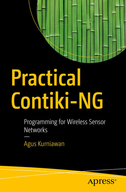 Book cover of Practical Contiki-NG: Programming for Wireless Sensor Networks