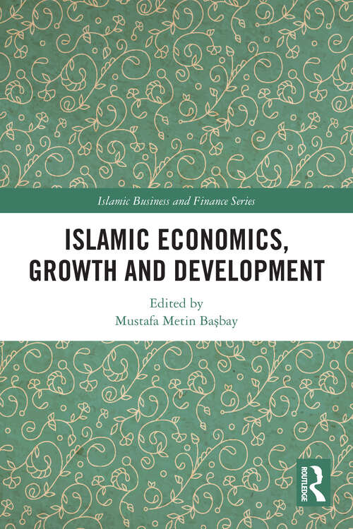 Book cover of Islamic Economics, Growth and Development (1) (Islamic Business and Finance Series)