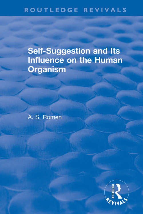 Self-suggestion and Its Influence on the Human Organism (Routledge Revivals)