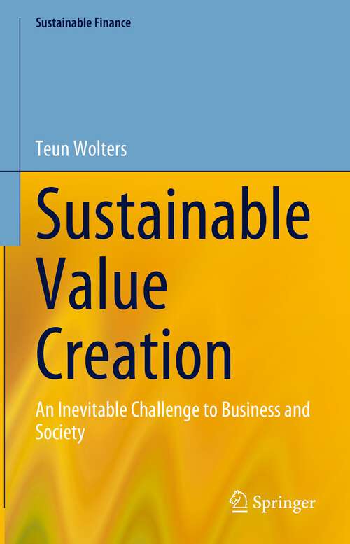 Book cover of Sustainable Value Creation: An Inevitable Challenge to Business and Society (1st ed. 2023) (Sustainable Finance)