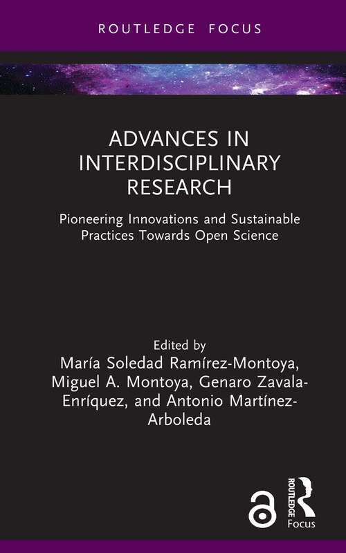 Book cover of Advances in Interdisciplinary Research: Pioneering Innovations and Sustainable Practices Towards Open Science (1) (Routledge Research in Higher Education)
