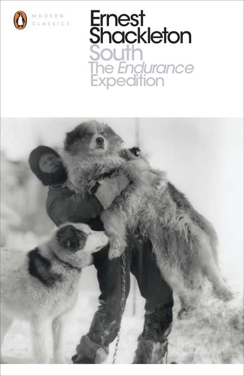 Book cover of South: The Endurance Expedition (Penguin Modern Classics)