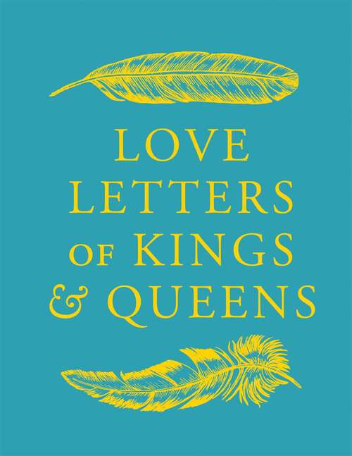 Book cover of Love Letters of Kings and Queens