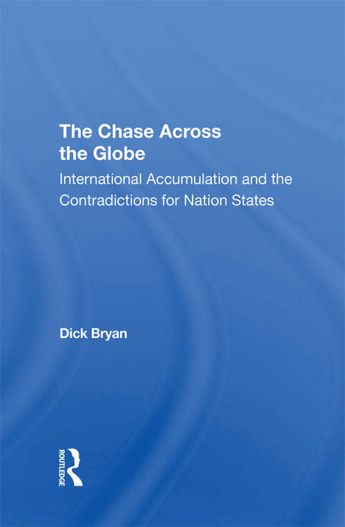 The Chase Across The Globe: International Accumulation And The Contradictions For Nation States