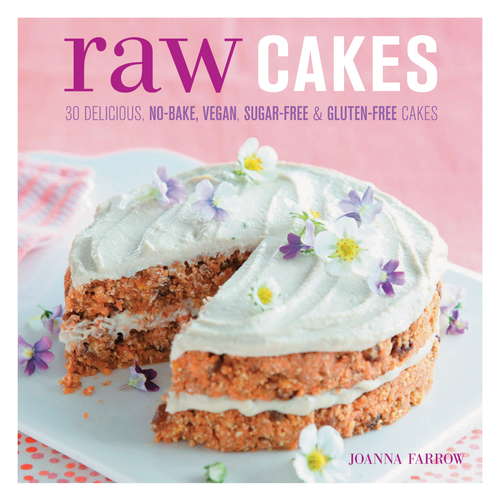 Book cover of Raw Cakes: 30 Delicious, No-Bake, Vegan, Sugar-Free & Gluten-Free Cakes