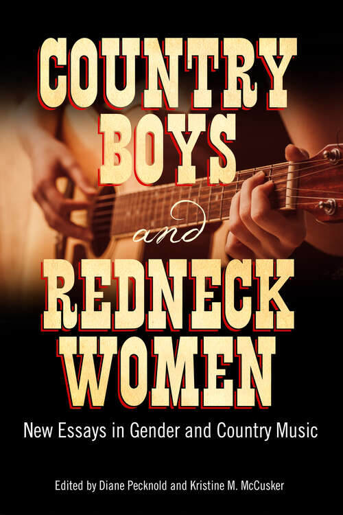 Book cover of Country Boys and Redneck Women: New Essays in Gender and Country Music (EPUB Single) (American Made Music Series)