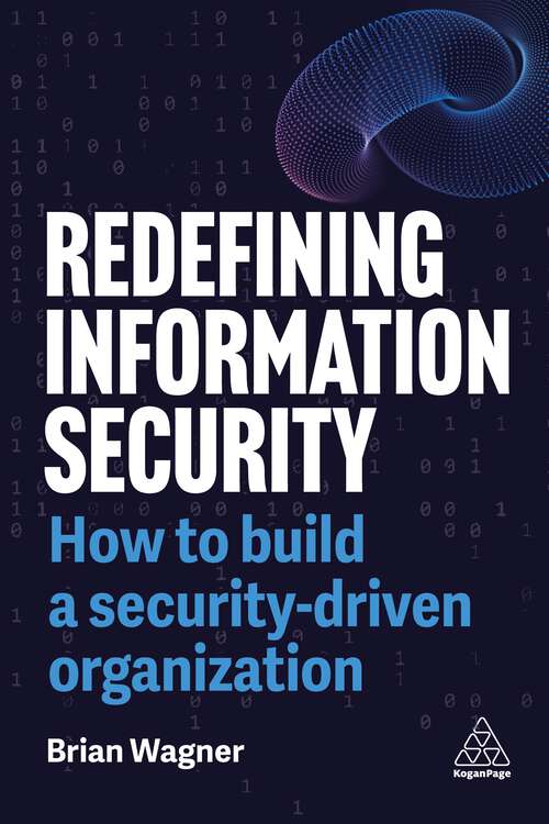 Book cover of Redefining Information Security: How to Build a Security-Driven Organization (1)