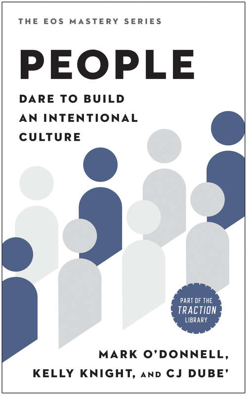Book cover of People: Dare to Build an Intentional Culture (The EOS Mastery Series)