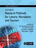 Research Methods for Leisure, Recreation and Tourism: Management, Marketing and Sustainability (CABI Tourism Texts)